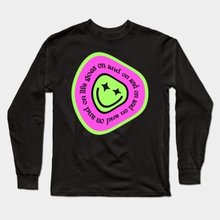 Life goes on 90s style design Long Sleeve T-Shirt